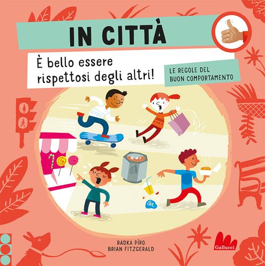 In città. Le regole del buon comportamento. Ediz. a colori - Radka Píro - copertina