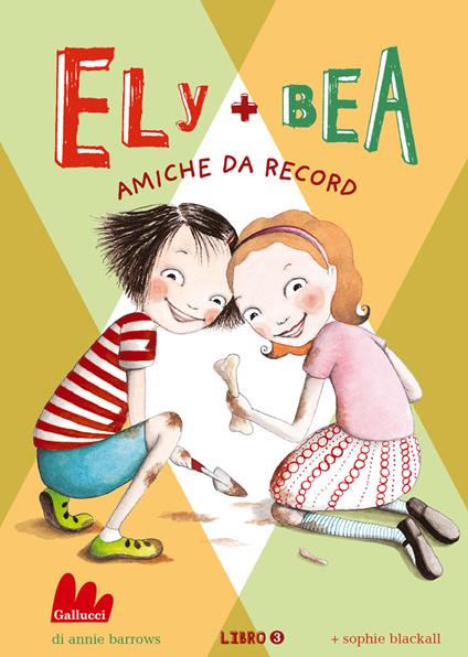 Amiche da record. Ely + Bea. Vol. 3 - Annie Barrows,Sophie Blackall,Paola Mazzarelli - ebook
