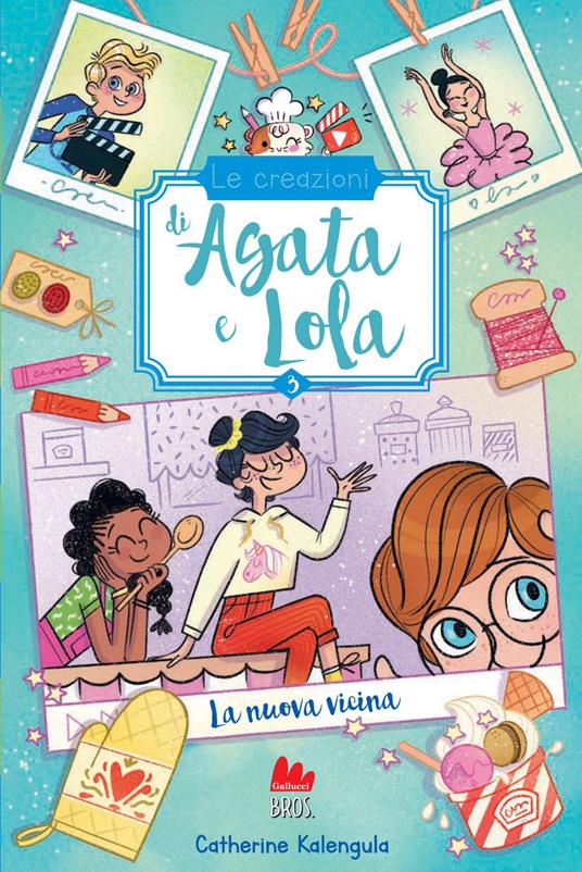 La nuova vicina. Le creazioni di Agata e Lola - Catherine Kalengula,Magalie Foutrier,Marina Karam - ebook