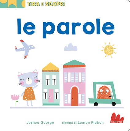 Le parole. Tira e scopri. Ediz. a colori - Joshua George - copertina