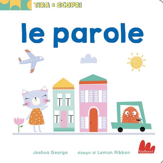 Le parole. Tira e scopri. Ediz. a colori - Joshua George - copertina
