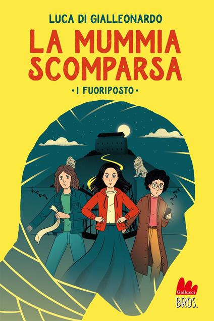 La mummia scomparsa. I fuoriposto - Luca Di Gialleonardo,Betti Greco - ebook