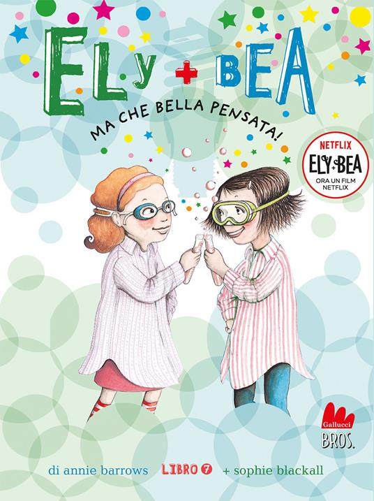 Ma che bella pensata! Ely + Bea. Nuova ediz.. Vol. 7 - Annie Barrows,Sophie Blackall - copertina