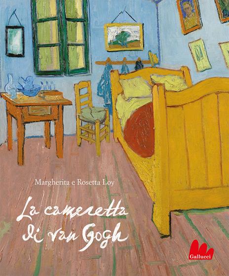 La cameretta di Van Gogh. Ediz. a colori - Margherita Loy,Rosetta Loy - copertina