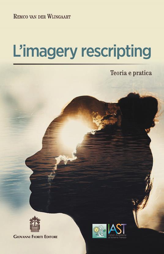 L' imagery rescripting. Teoria e pratica - Remco Van der Wijngaart - copertina