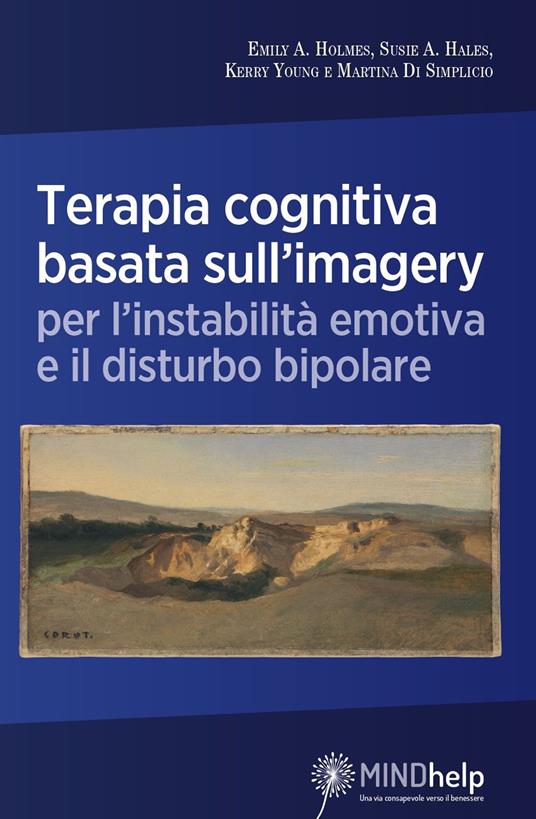 Terapia cognitiva basata sull'imagery per l'instabilità emotiva e il disturbo bipolare - Emily A. Holmes,Susie A. Hales,Kerry Young - copertina