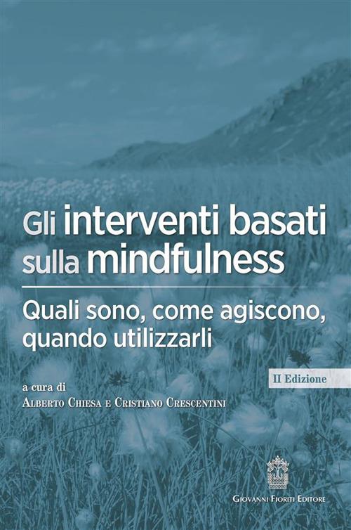 Gli interventi basati sulla mindfulness. Quali sono, come agiscono, quando utilizzarli - copertina