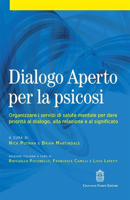 Dialogo aperto per la psicosi. Organizzare i servizi di salute mentale per dare priorità al dialogo, alla relazione e al significato - copertina