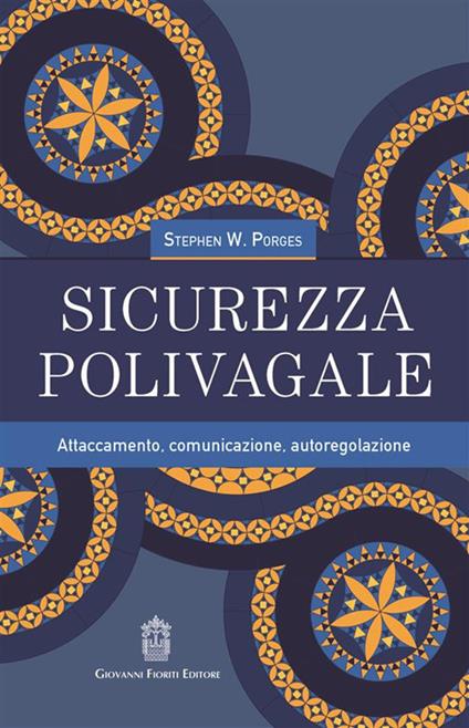 Sicurezza polivagale. Attaccamento, comunicazione, autoregolazione - Stephen W. Porges - copertina