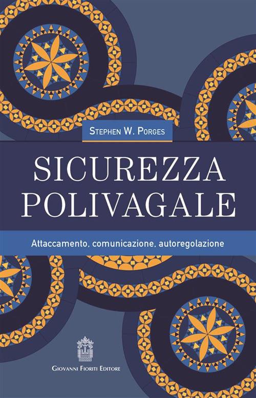 Sicurezza polivagale. Attaccamento, comunicazione, autoregolazione - Stephen W. Porges - copertina