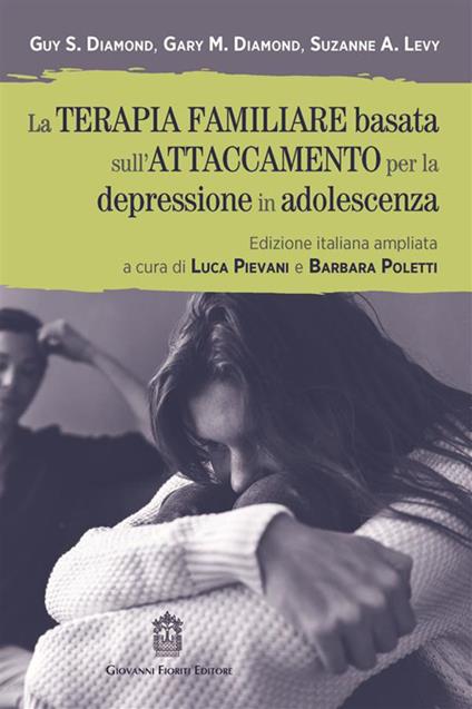 La terapia familiare basata sull'attaccamento per la depressione in adolescenza - Guy S. Diamond,Gary M. Diamond,Suzanne A. Levy - copertina