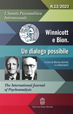 L'annata psicoanalitica internazionale. The international journal of psychoanalysis (2023). Vol. 13: Winnicott e Bion un disagio possibile