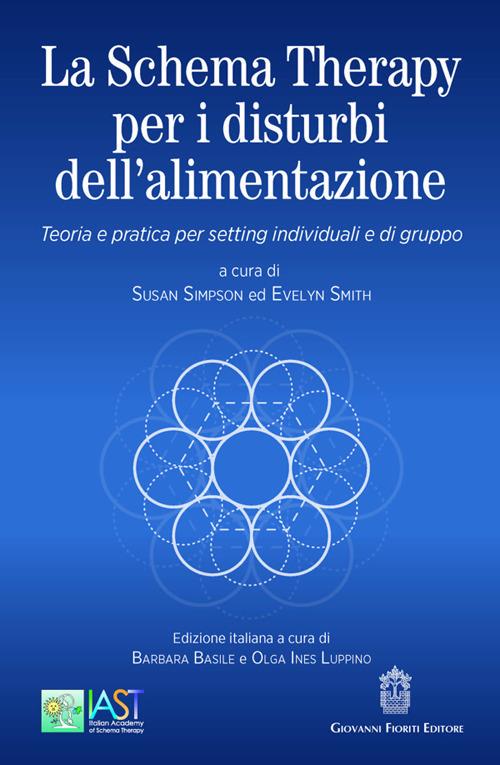 La Schema Therapy per i disturbi dell'alimentazione. Teoria e pratica per setting individuali e di gruppo - Susan Simpson,Evelyn Smith - copertina