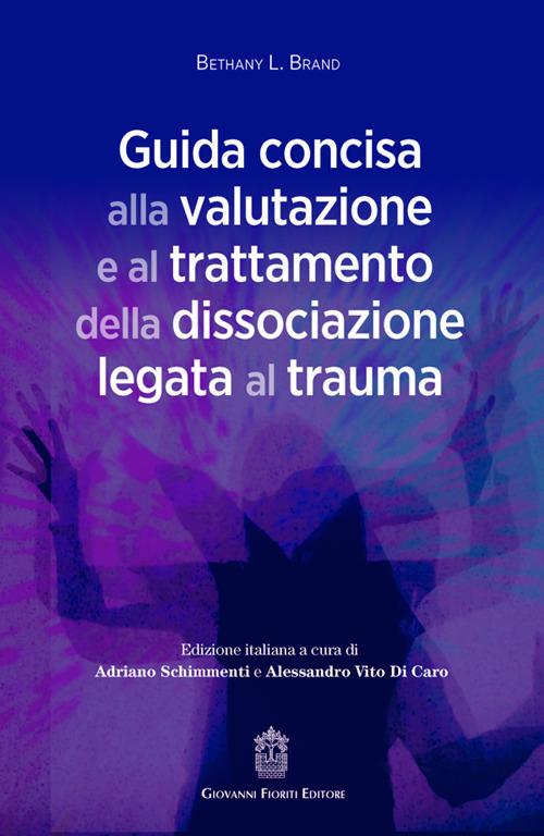 Guida concisa alla valutazione e al trattamento della dissociazione legata al trauma - Bethany L. Brand - copertina