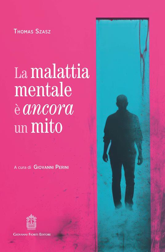 La malattia mentale è ancora un mito - Szasz Thomas - copertina