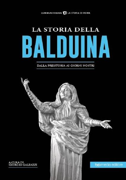 La storia della Balduina. Dalla preistoria ai giorni nostri - copertina