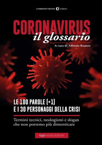 Coronavirus il glossario. Le cento (+1) parole della crisi. Termini tecnici, neologismi, personaggi che non potremo più dimenticare - copertina