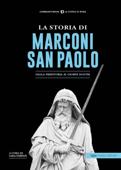 La storia di Marconi-San Paolo. Dalla preistoria ai giorni nostri - copertina