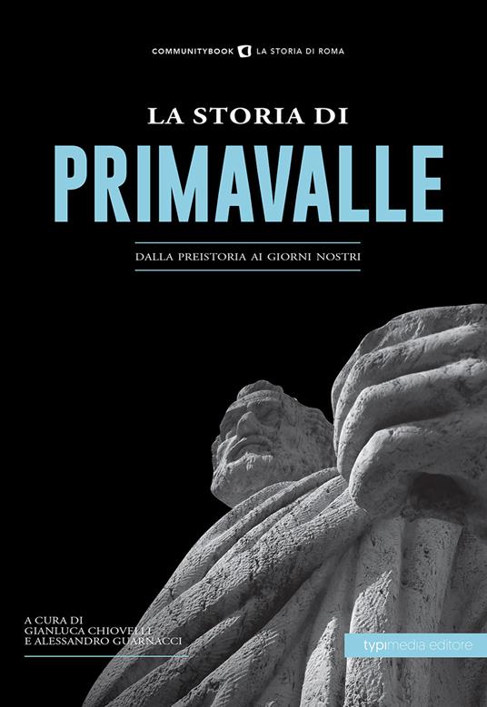 La storia di Primavalle. Dalla preistoria ai giorni nostri - copertina