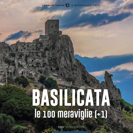 Basilicata, le 100 Meraviglie (+1). Ediz. illustrata - copertina