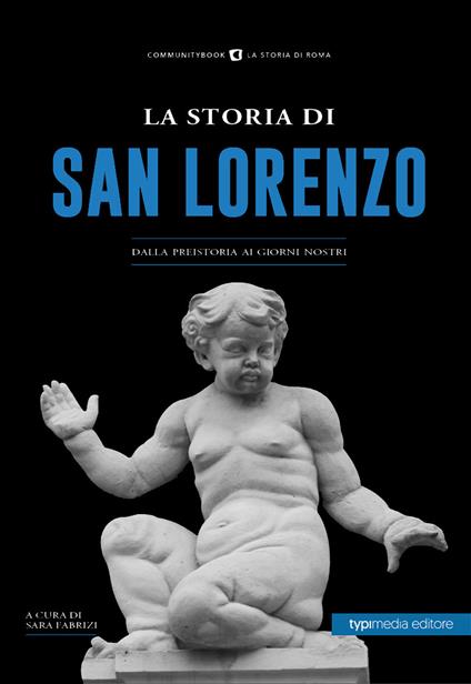 La storia di San Lorenzo. Dalla preistoria ai giorni nostri - copertina