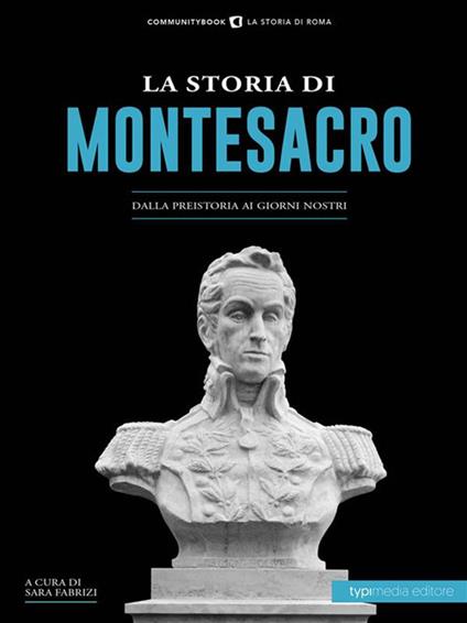 La storia di Montesacro. Dalla preistoria ai giorni nostri - Sara Fabrizi - ebook