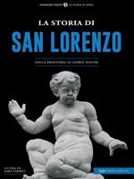 La storia di San Lorenzo. Dalla preistoria ai giorni nostri