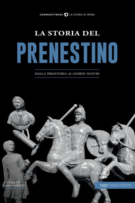 La Storia del Prenestino. Dalla preistoria ai giorni nostri - 2