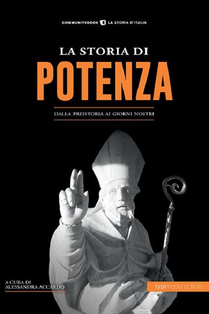 La storia di Potenza. Dalla preistoria ai giorni nostri - copertina