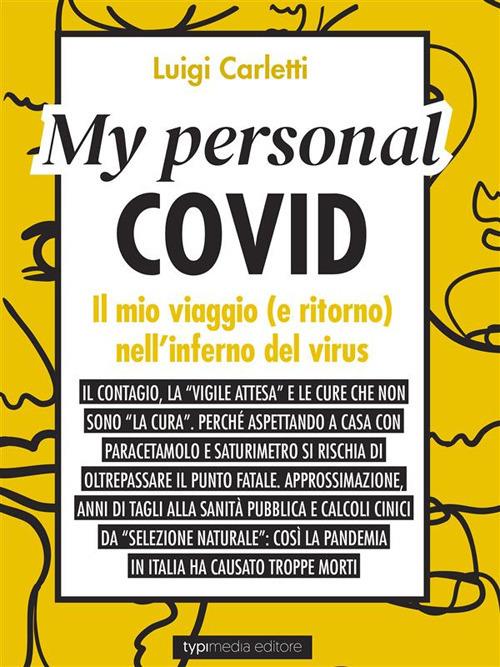 My personal Covid. Il mio viaggio (e ritorno) nell'inferno del virus - Luigi Carletti - ebook