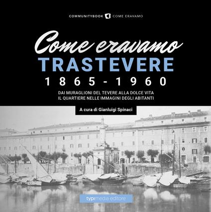 Come eravamo. Trastevere 1865-1960 - copertina