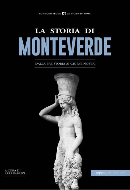 La storia di Monteverde. Dalla preistoria ai giorni nostri - copertina