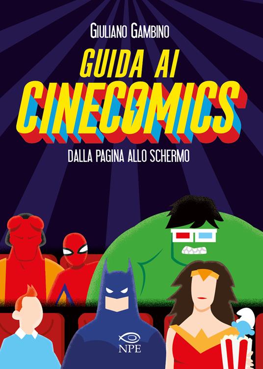 Guida ai cinecomics. Dalla pagina allo schermo. Ediz. illustrata - Giuliano Gambino - copertina