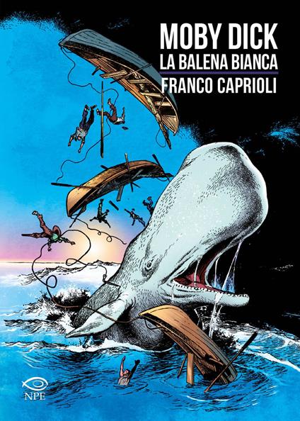 Moby Dick. La balena bianca da Henry Melville - Franco Caprioli,Massimo Liorni - copertina