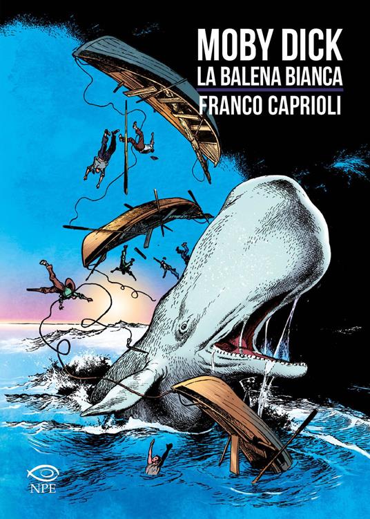 Moby Dick. La balena bianca da Henry Melville - Franco Caprioli,Massimo Liorni - copertina