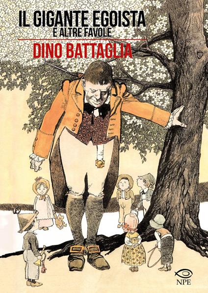 Il gigante egoista e altre favole - Dino Battaglia,Laura De Vescovi,Piero Selva - copertina