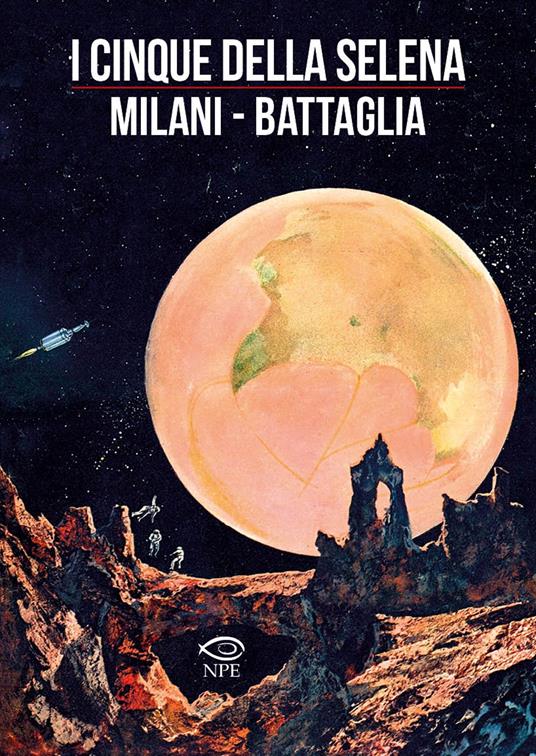 I cinque della Selena - Mino Milani,Dino Battaglia,Laura De Vescovi - copertina