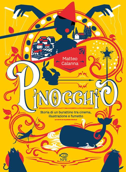 Pinocchio. Storia di un burattino tra cinema, illustrazione e fumetto - Matteo Calanna - copertina