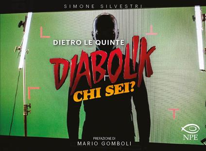 Dietro le quinte. Diabolik chi sei? Ediz. illustrata - Simone Silvestri - copertina
