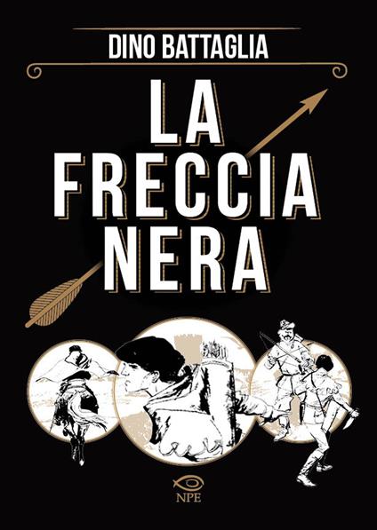 La freccia nera - Danilo Forina,Dino Battaglia - copertina