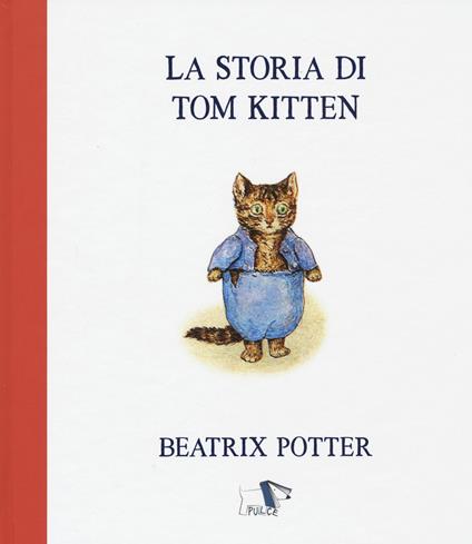 La storia di Tom Kitten. Ediz. a colori - Beatrix Potter - copertina