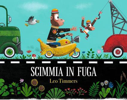 Scimmia in fuga. Ediz. a colori - Leo Timmers - copertina