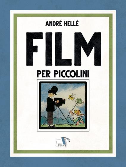 Film per piccolini. Ediz. a colori - André Hellé - copertina