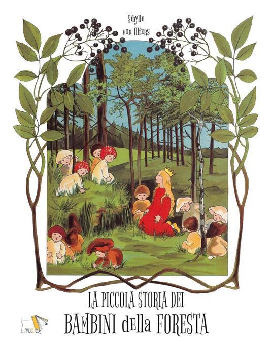 La piccola storia dei bambini della foresta. Ediz. a colori - Sibylle von Olfers - copertina