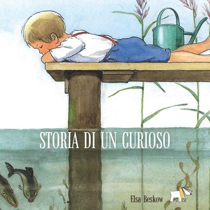 Storia di un curioso. Ediz. a colori - Elsa Beskow - copertina