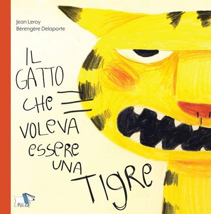 Il gatto che voleva essere una tigre. Ediz. a colori - Jean Leroy - copertina