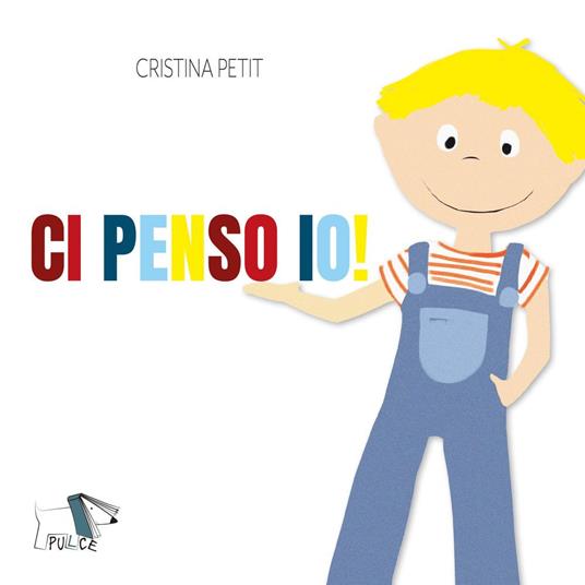 Ci penso io! Ediz. a colori - Cristina Petit - copertina