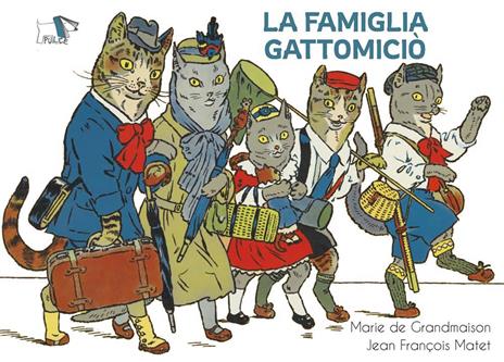 La famiglia Gattomiciò. Ediz. a colori - Marie de Grandmaison - copertina