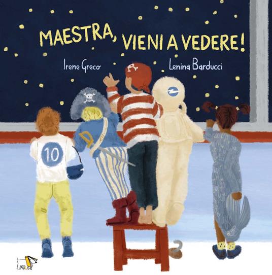 Maestra vieni a vedere! Ediz. a colori - Irene Greco - copertina