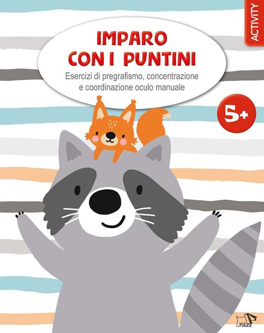 Imparo con i puntini. Esercizi di pregrafismo, concentrazione e coordinazione oculo manuale - copertina